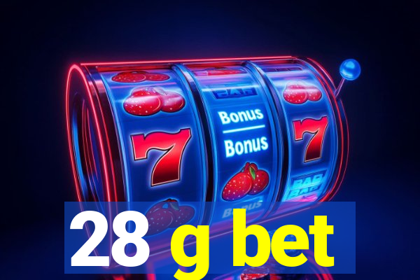 28 g bet